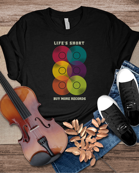 Vinyl Lover T-Shirt - Life's Short, Buy More Records